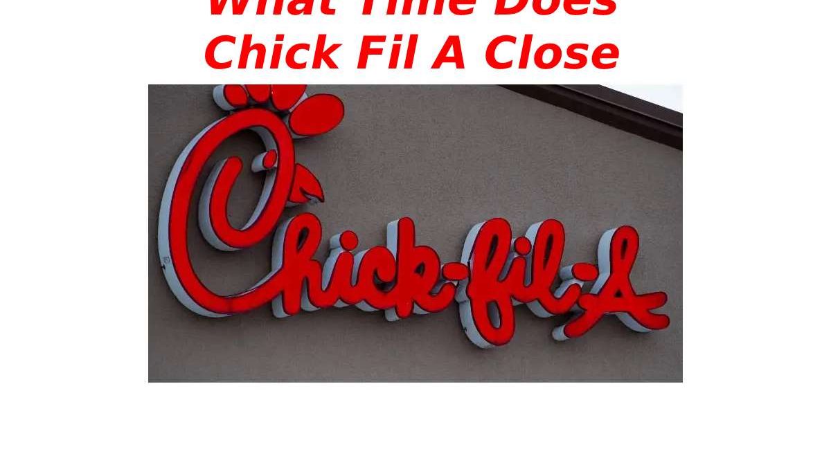 What Time Does Chick Fil A Close