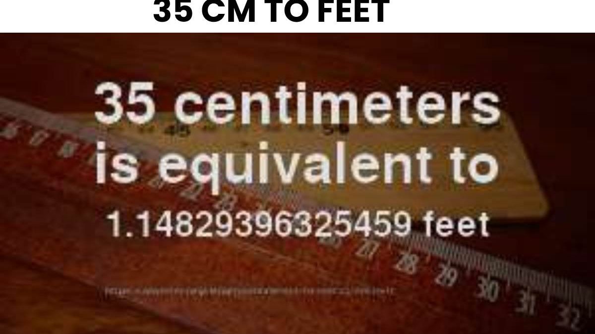 Calculate 35 CM To Feet