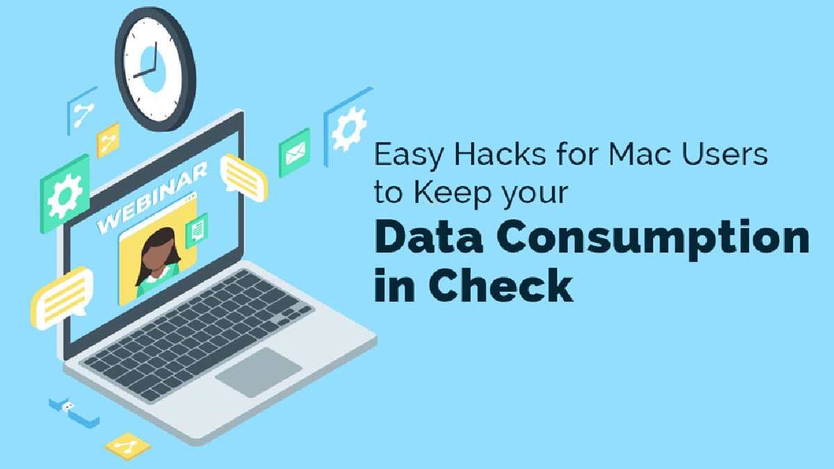 Easy Hacks for Mac Users to Keep your Data Consumption in Check