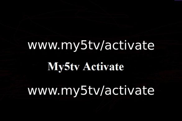 How to Activate My5 at www.my5tv/activate on PC, Phone, TV