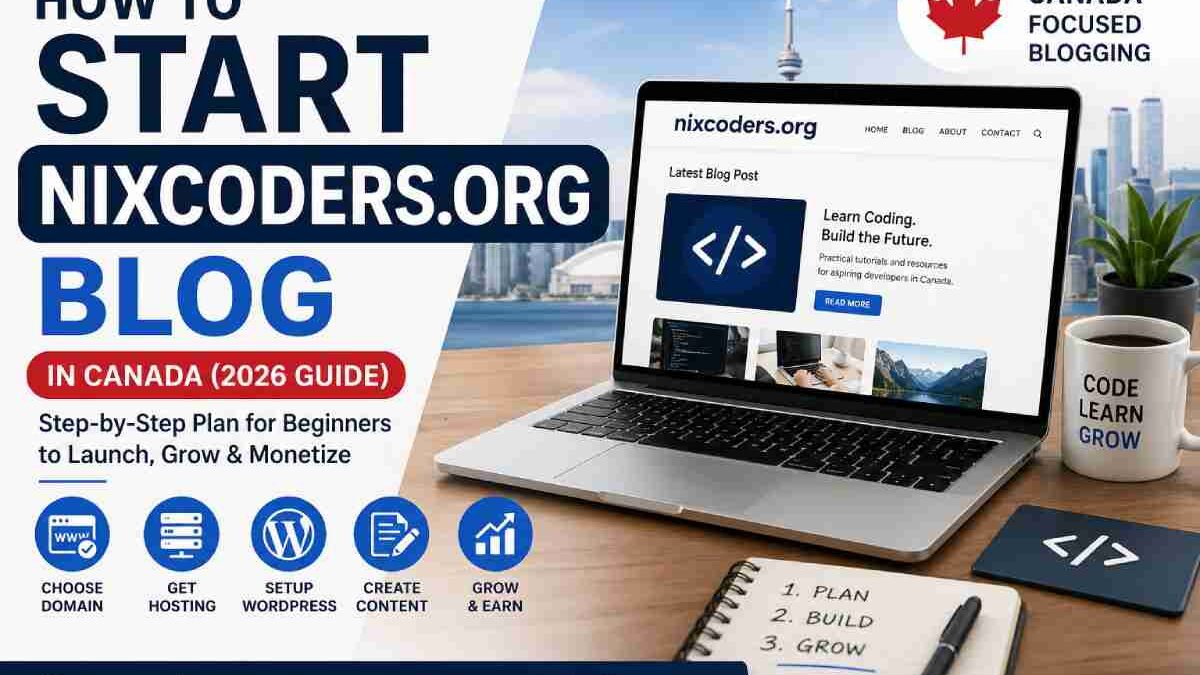 Start nixcoders.org Blog in Canada – Complete 2026 Guide